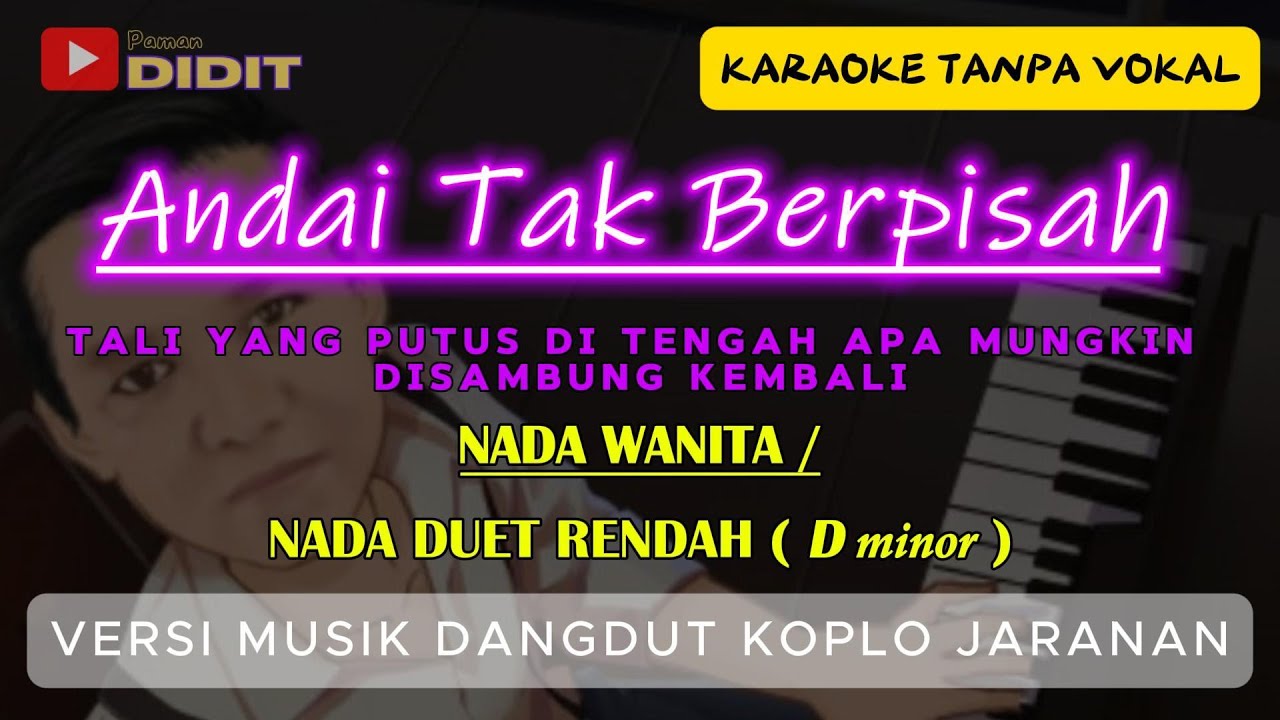 Andai Tak Berpisah - KARAOKE  Nada Rendah Wanita / Nada Duet ( versi Pop Dangdut Koplo Jaranan )