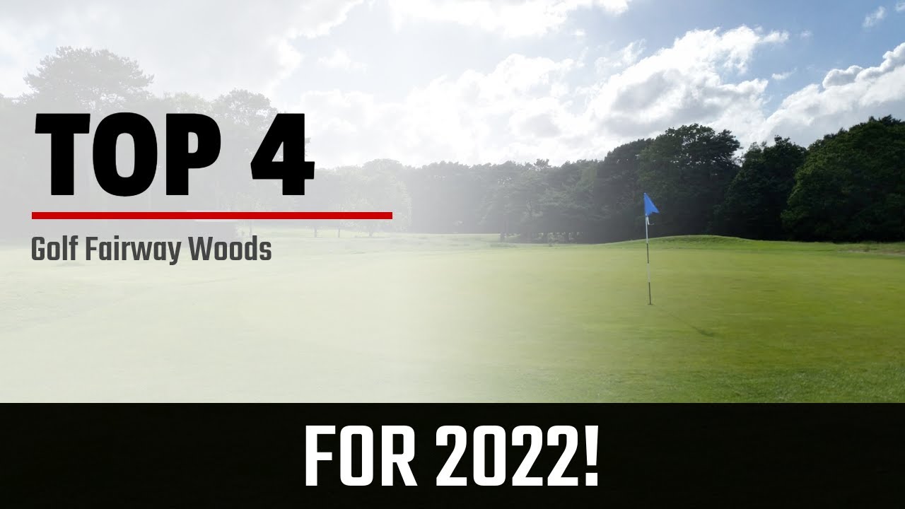 Top 4 Best Golf Fairway Woods 2022 YouTube