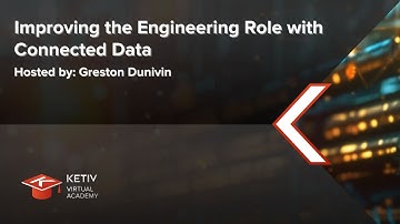 Improving the Engineering Role with Connected Data | KETIV Virtual Academy