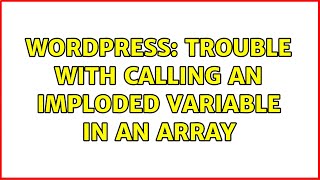 Wordpress: Trouble with calling an imploded variable in an array