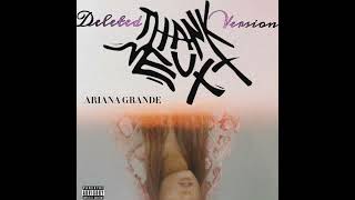 Ariana Grande - Thank U, Next (Deleted Version)