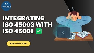 Integrating ISO 45003 with ISO 45001