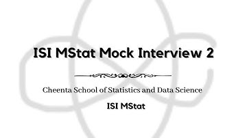 ISI MStat 2022 | Mock Interview 2| Cheenta School of Statistics and Data Science