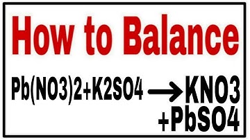 How to balance Pb(NO3)2+K2SO4=KNO3+PbSO4|Chemical equation Pb(NO3)2+K2SO4=KNO3+PbSO4|Pb(NO3)2+K2SO4=
