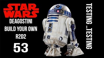 Build Your Own R2D2 - Deagostini - Issue 53 - Testing... Testing - chefhawk 2018 - HD