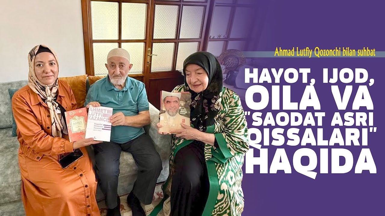 🍃Hayot, ijod,  oila va "Saodat asri qissalari" haqida