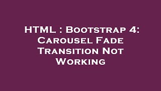 Celebrity HTML : Bootstrap 4: Carousel Fade Transition Not Working Profile