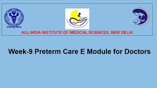 Week-9 Preterm Cae E Module for Doctors