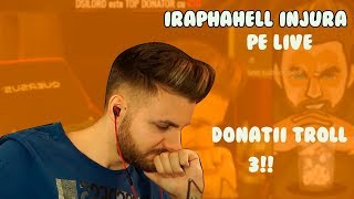 iRaphahell injura pe live! Donatii troll 3