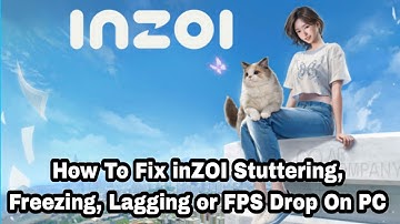 How To Fix inZOI Stuttering, Freezing, Lagging or FPS Drop On PC