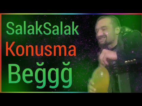 AYKUT AB SALAK SALAK KONUŞMA BEĞĞĞ