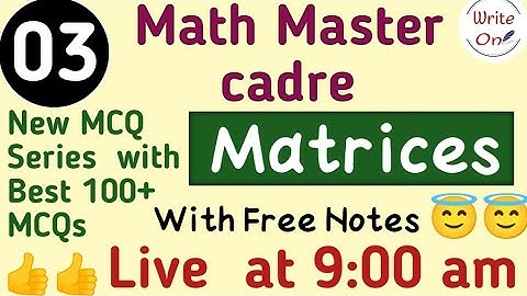 BEST 100 MCQs for Matrices | Matrices  and Determinants | Master Cadre Math  | Ch - 01 | Full Course