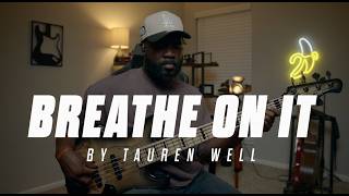 Tauren Wells - Breathe On It (Live) (Official Live Video). Bass Cover
