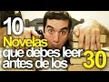 10 Novelas que debes leer antes de los 30