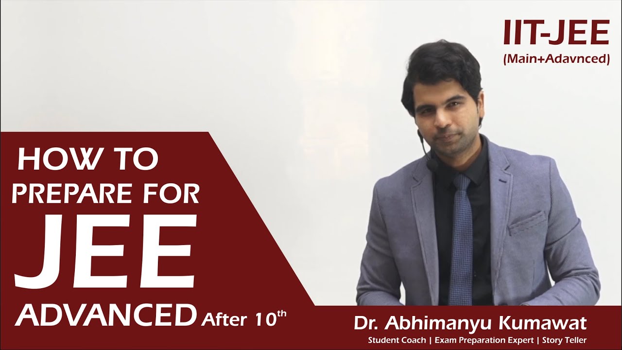 How to prepare for JEE advanced after 10th , Best preparation strategy ...