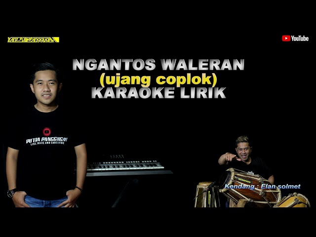 Ngantos waleran karaoke lirik - putra panggugah (versi bajidor) class=