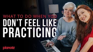 What To Do When You Don't Feel Like Practicing (Beginner Piano Lesson)
