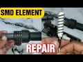 how to repair smd element l Broken element repair l how to check smd element l full guide