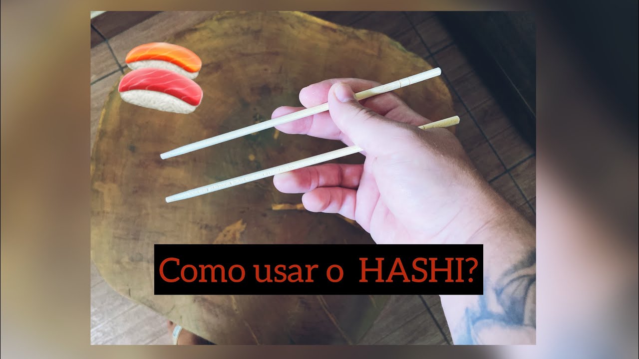 como-segurar-o-hashi-para-comer-sushi-youtube