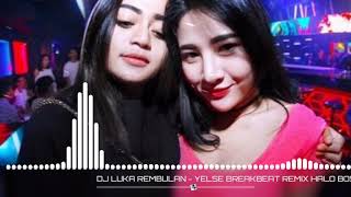 _DJ LUKA REMBULAN MIX BREAKBEAT_HALO BOSSKU ADAKAH BRRR