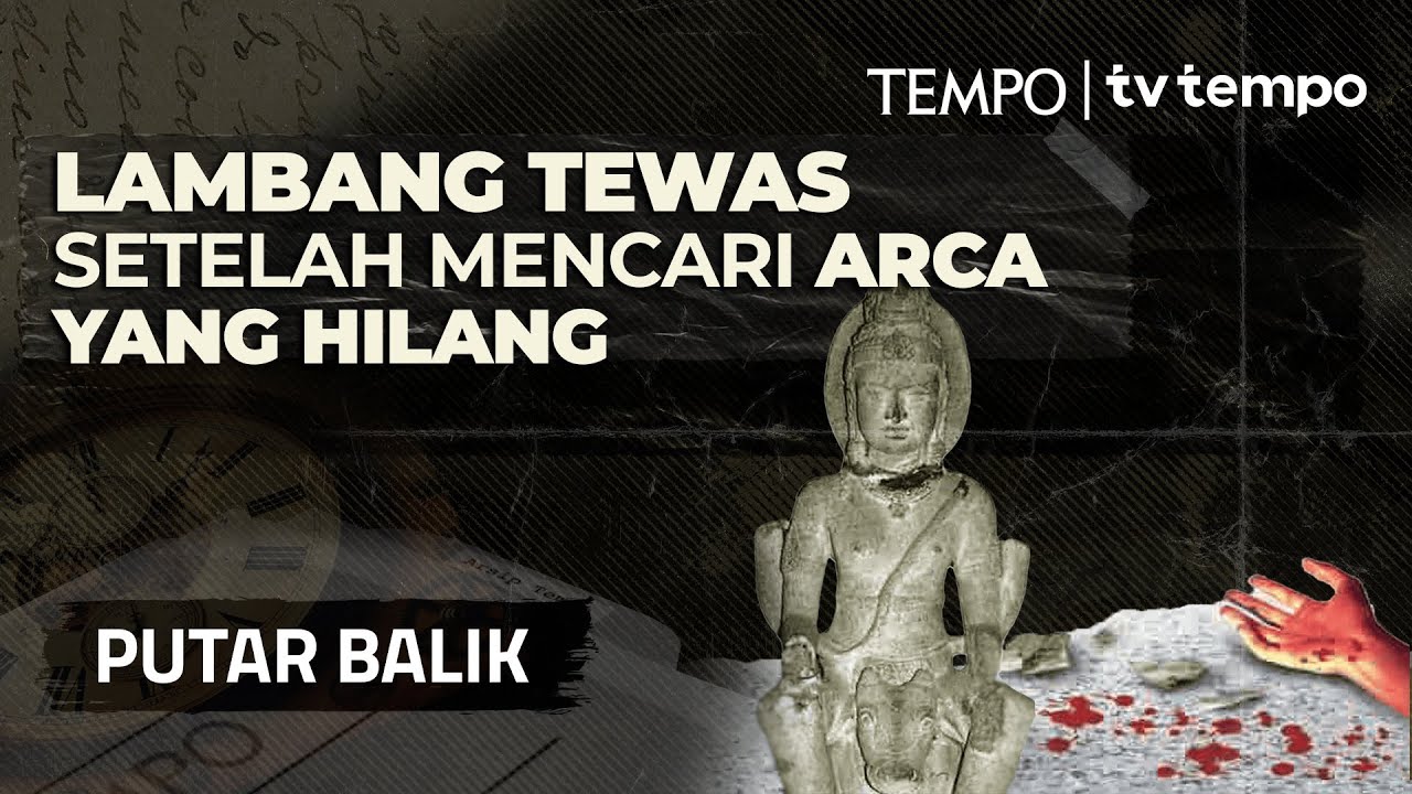 Investigasi Tewasnya Arkeolog Lambang Babar Purnomo (Bagian 1) | PUTAR BALIK
