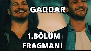 Gaddar 1.Bölüm Fragmanı Ilk Gösterim