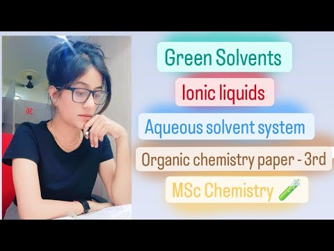 Green Solvents : IONIC LIQUIDS, AQUEOUS SOLVENTS, SCF | MSc CHEMISTRY 💁🏻‍♀️ paper -||| #fyp