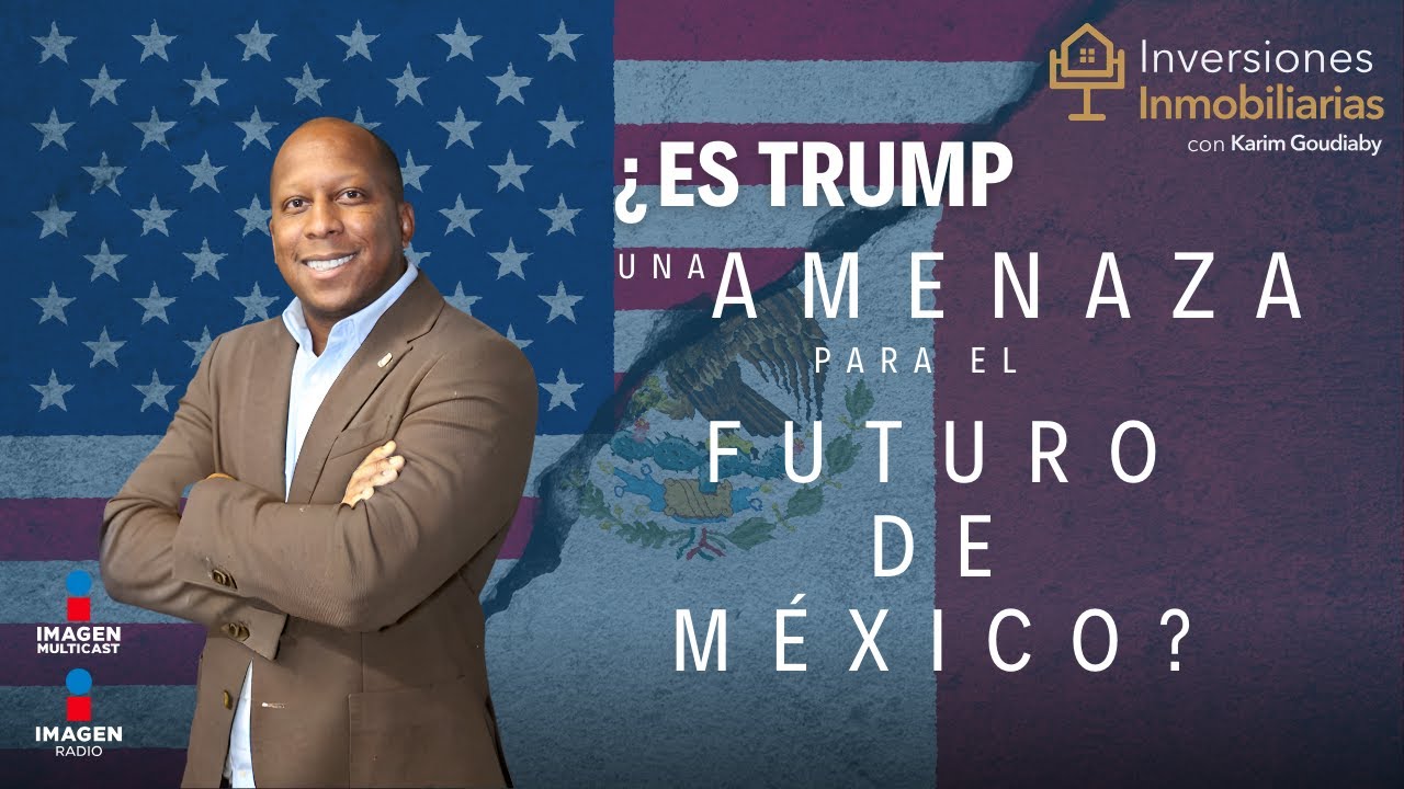 Trump, ¿amenaza para el futuro de México?