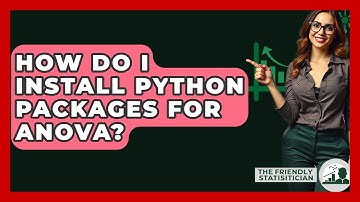 How Do I Install Python Packages For ANOVA? - The Friendly Statistician