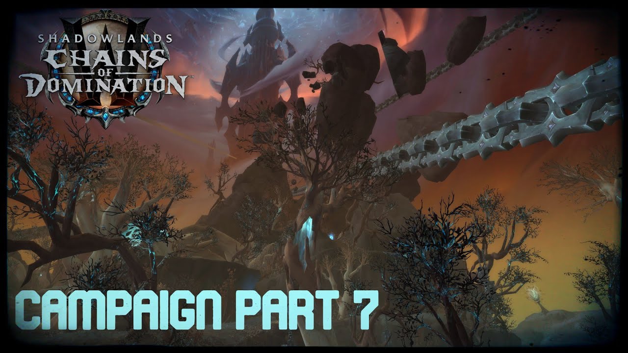 WoW Shadowlands Patch 9.1 Chains of Domination Campaign Part 7