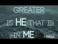 Sixteen Cities - Greater Is He (Official Lyric Video)