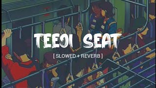 Teeji Seat [Slowed+Reverb]- Kaka || MUSIC MANIA (LO-FI)