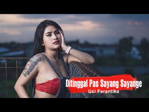 Uci Farantika HOT!!!! Ditinggal Pas Sayang Sayange