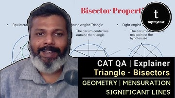 CAT QA Explainer | Geometry | Triangles | Significant Lines | Perpendicular and Angle Bisectors