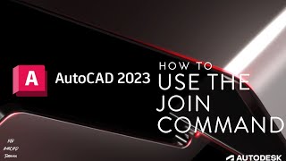 AutoCAD 2023 - Join Command
