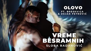 SLOBA RADANOVIC X BRESKVICA & DEJAN PETROVIC - OLOVO (OFFICIAL VIDEO)