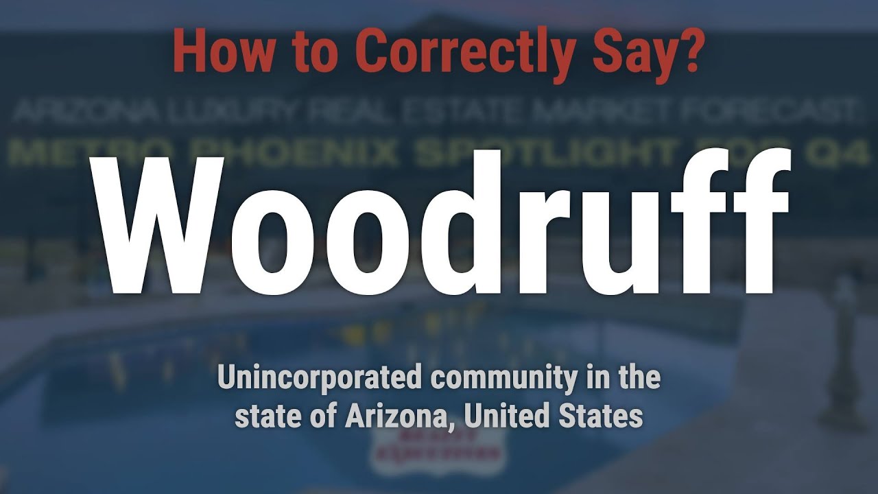 How to Pronounce Woodruff, Arizona (Correctly!) YouTube