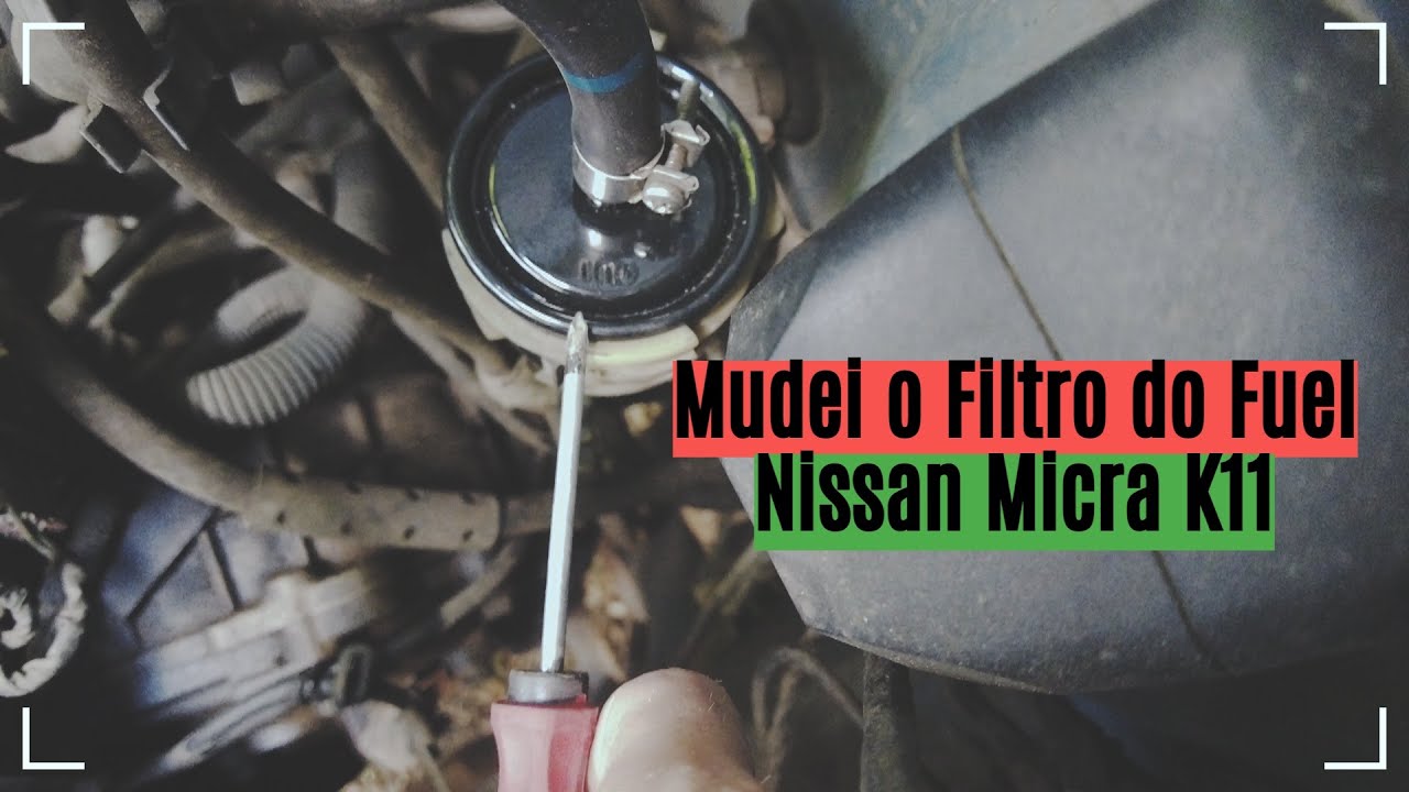 MUDEI O FILTRO DO FUEL NISSAN MICRA K11 YouTube