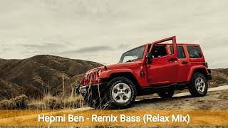 Hepmi Ben - Remix Bass (Relax Mix) Resimi