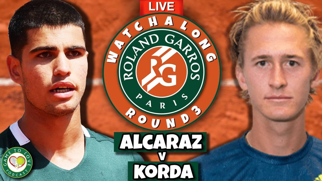ALCARAZ vs KORDA French Open 2022 LIVE Tennis GTL Watchalong Stream