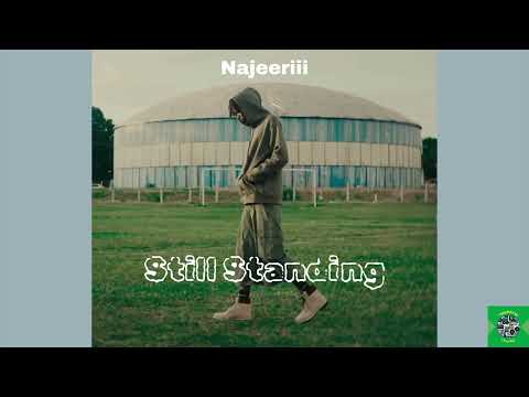Najeeriii - Still Standing (Official Audio)
