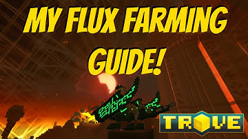 Trove #9 - How I Make Flux: Guide