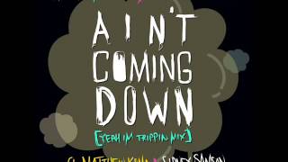 Far East Movement, Rell the Soundbender - Ain&#39;t Coming Down (ft. Matthew Koma &amp; Sidney Samson)
