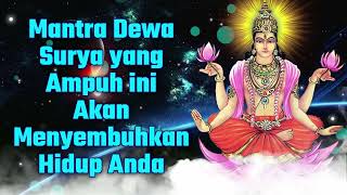 Mantra Dewa Surya Yang Ampuh Ini Akan Menyembuhkan Hidup Anda