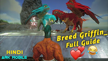 How To Breed Ark Mobile Griffin And Egg Hatched With Maturation Process Full Guide | Hindi | Griffin