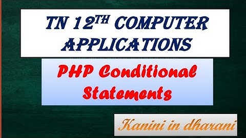 PHP Conditional Statements| TN 12th CA Chapter 6 | Chapter 6 12th CA