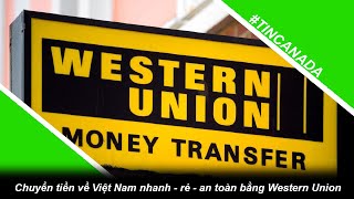 Chuyển tiền về Việt Nam nhanh - rẻ - an toàn qua Western Union