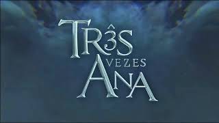 Três Vezes Ana Soundtrack (ORIGINAL) | Danesa