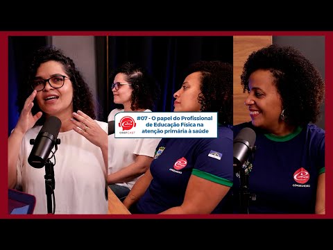 #07 - O papel do Profissional de Educação Física na atenção básica à saúde #CREFCast