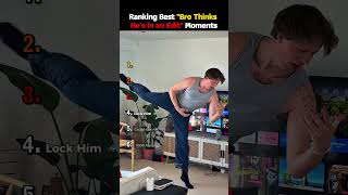 Ranking Best Bro Thinks He's in an Edit Moments